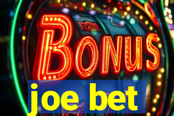 joe bet